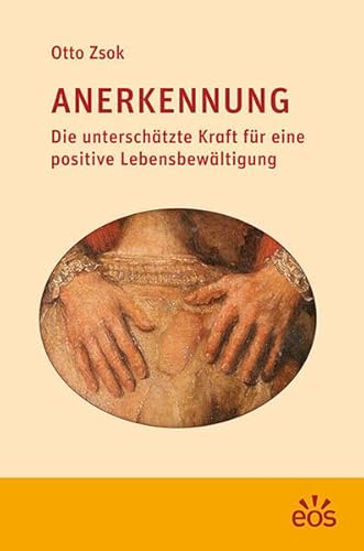 Anerkennung: Die unterschätzte Kraft für eine positive Lebensbewältigung