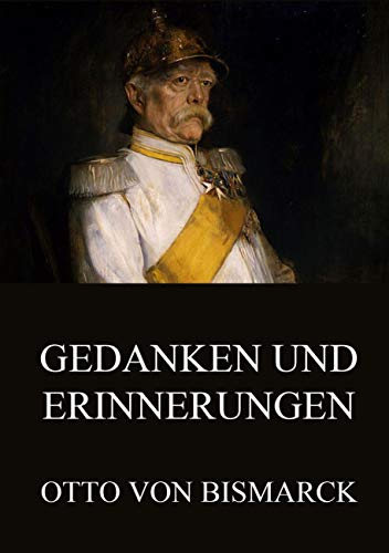 Gedanken und Erinnerungen: Gesamtausgabe mit beiden Bänden