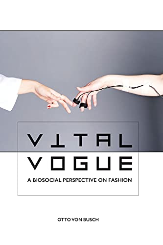 Vital Vogue: A biosocial perspective on fashion von SelfPassage