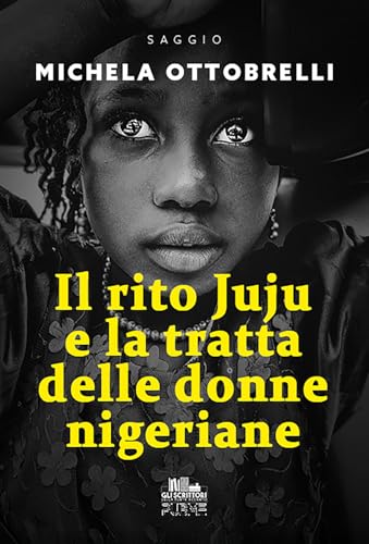 Il rito Juju e la tratta delle donne nigeriane: (Collana Gli scrittori della porta accanto - PubMe) von PubMe