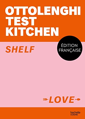 Ottolenghi Test Kitchen - Shelf love von HACHETTE PRAT