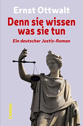 Denn sie wissen was sie tun: Ein deutscher Justiz-Roman von Comino Verlag