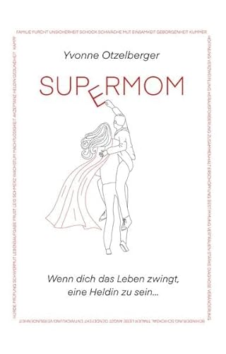 SUPERMOM: Wenn dich das Leben zwingt, eine Heldin zu sein...