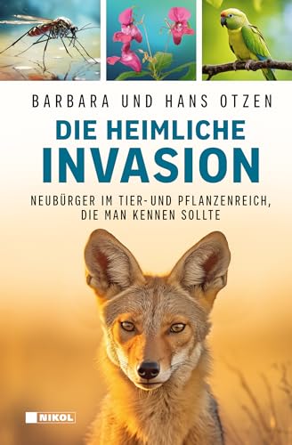 Die heimliche Invasion: Invasive Arten in Deutschland: Neubürger im Tier- und Pflanzenreich, die man kennen sollte Die heimliche Invasion: Invasive Arten in Deutschland: Neubürger im Tier- und Pflanzenreich, die man kennen sollte
