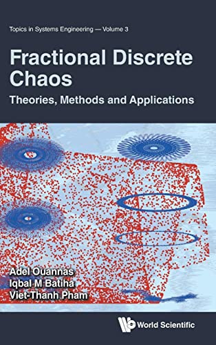 Fractional Discrete Chaos: Theories, Methods And Applications (Topics In Systems Engineering, Band 3)