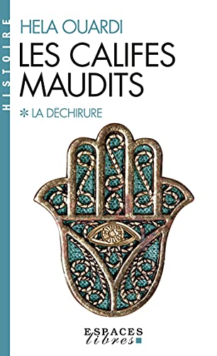 Les Califes maudits (Espaces Libres - Histoire): Volume 1 : La déchirure