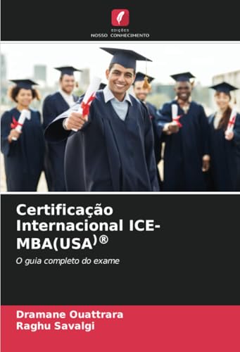 Certificação Internacional ICE-MBA(USA)®: O guia completo do exame von Edições Nosso Conhecimento