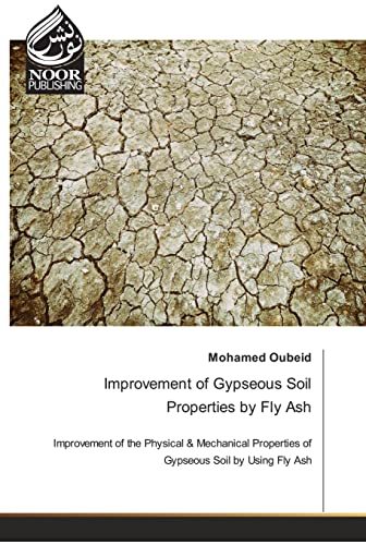 Improvement of Gypseous Soil Properties by Fly Ash: Improvement of the Physical & Mechanical Properties of Gypseous Soil by Using Fly Ash Improvement of Gypseous Soil Properties by Fly Ash: Improvement of the Physical & Mechanical Properties of Gypseous Soil by Using Fly Ash