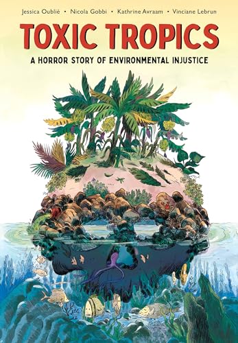 Toxic Tropics: A Horror Story of Environmental Injustice von Street Noise Books