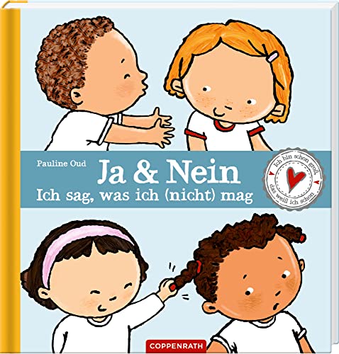 Ja & Nein - ich sag, was ich (nicht) mag: Ich bin schon groß, ich weiß das schon! von Coppenrath F