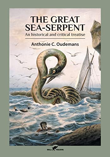 The Great Sea-Serpent: An historical and critical treatise von VAMzzz Publishing