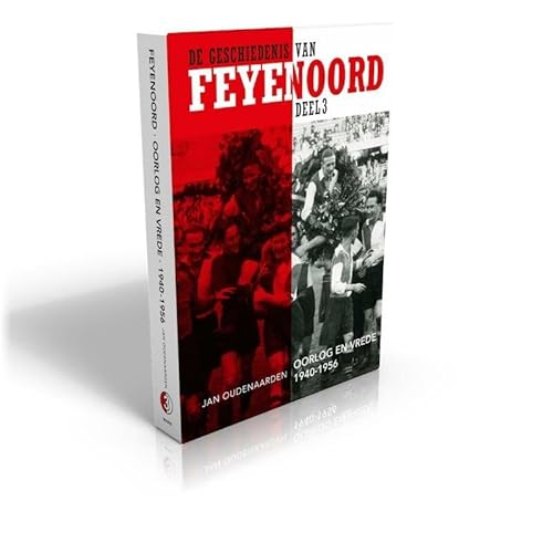 Oorlog en Vrede 1940-1956 (De geschiedenis van Feyenoord, 3) von Trichis Publishing B.V.