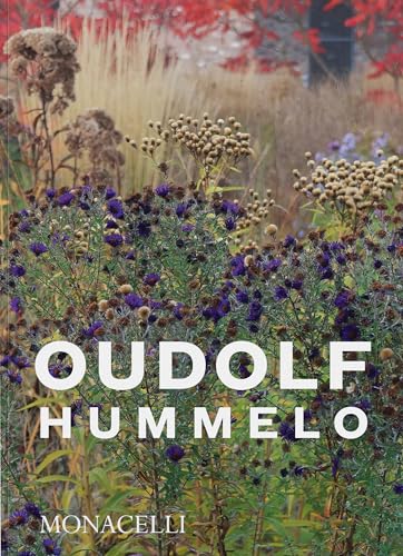 Hummelo: A Journey Through a Plantsman's Life von The Monacelli Press