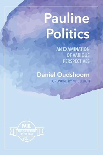 Pauline Politics: An Examination of Various Perspectives: Paul and the Uprising of the Dead, Vol. 1 von Cascade Books