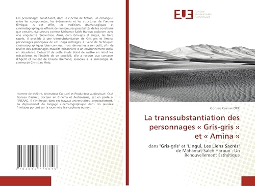 La transsubstantiation des personnages « Gris-gris » et « Amina »: dans "Gris-gris" et "Lingui, Les Liens Sacrés" de Mahamat-Saleh Haroun : Un Renouvellement Esthétique von Éditions universitaires européennes