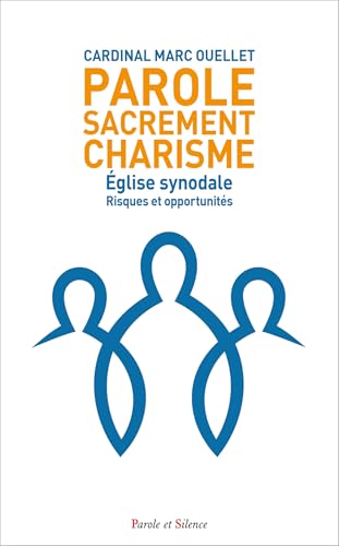 Église synodale : Risques et opportunités: Parole, Sacrement, Charisme von PAROLE SILENCE