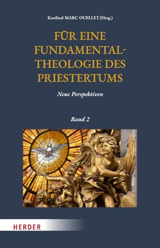 Für eine Fundamentaltheologie des Priestertums, Bd. 2: Neue Perspektiven von Verlag Herder