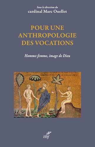 Pour une anthropologie des vocations: Homme-femme, image de Dieu von CERF