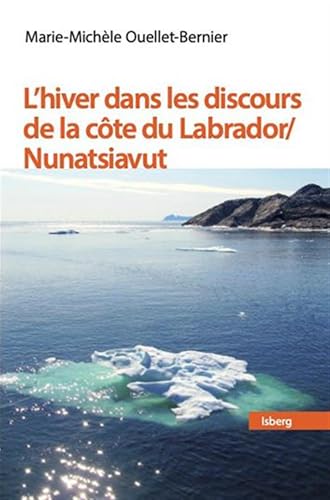 L'hiver dans les discours de la côte du Labrador / Nunatsiavut von PU QUEBEC