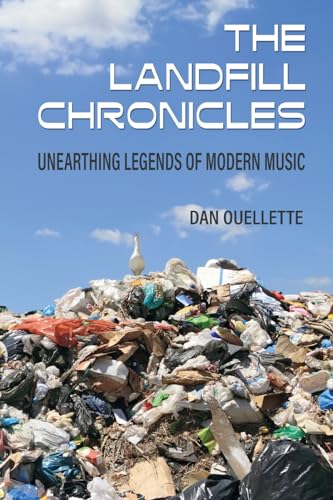 The Landfill Chronicles - Unearthing Legends of Modern Music von Cymbal Press