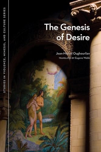 The Genesis of Desire (Studies in Violence, Mimesis, and Culture) von Michigan State University Press
