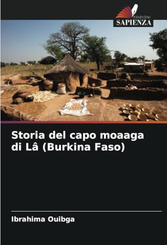 Storia del capo moaaga di Lâ (Burkina Faso) von Edizioni Sapienza