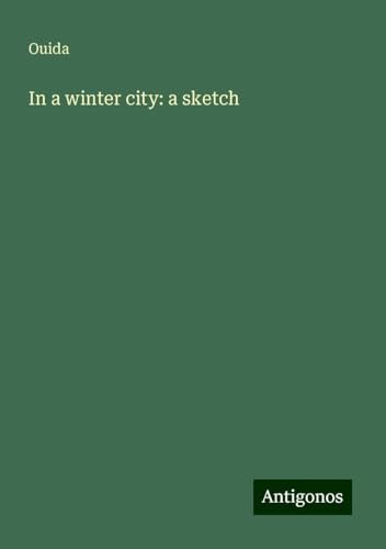 In a winter city: a sketch In a winter city: a sketch von Antigonos Verlag