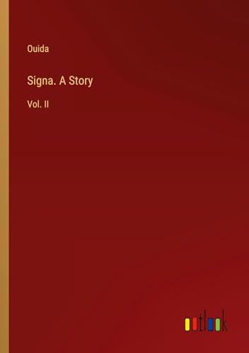 Signa. A Story: Vol. II von Outlook Verlag