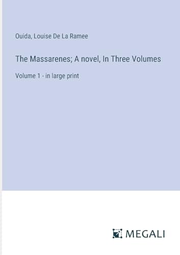 The Massarenes; A novel, In Three Volumes: Volume 1 - in large print von Megali Verlag
