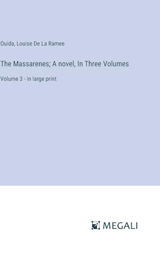 The Massarenes; A novel, In Three Volumes: Volume 3 - in large print von Megali Verlag
