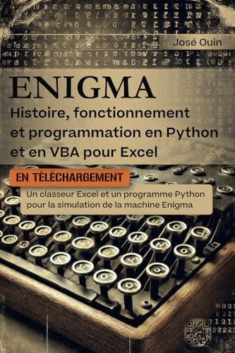 ENIGMA : Histoire, fonctionnement et programmation en Python et en VBA pour Excel von 158118