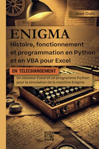 ENIGMA : Histoire, fonctionnement et programmation en Python et en VBA pour Excel von 158118