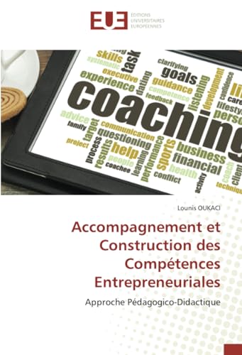 Accompagnement et Construction des Compétences Entrepreneuriales: Approche Pédagogico-Didactique von Éditions universitaires européennes