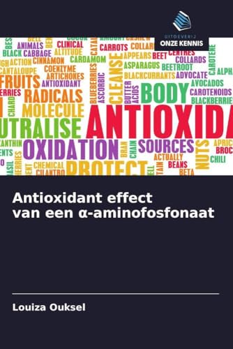 Antioxidant effect van een ¿-aminofosfonaat von Uitgeverij Onze Kennis