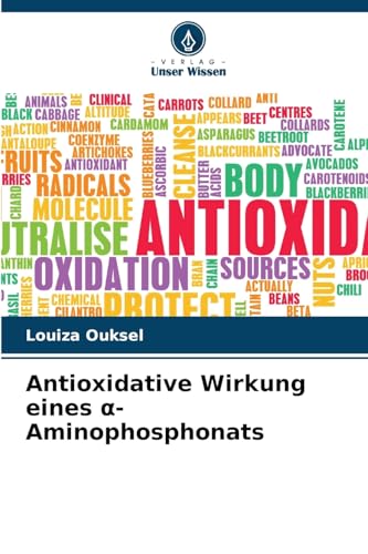 Antioxidative Wirkung eines ¿-Aminophosphonats von Verlag Unser Wissen