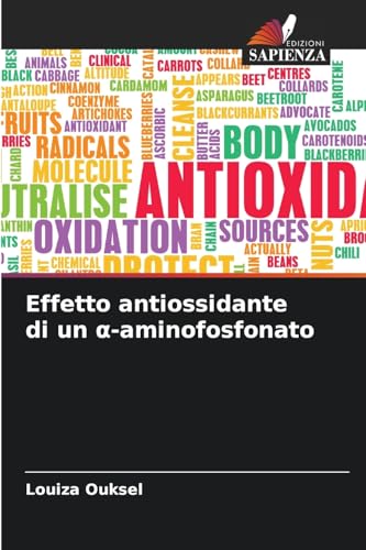Effetto antiossidante di un ¿-aminofosfonato von Edizioni Sapienza