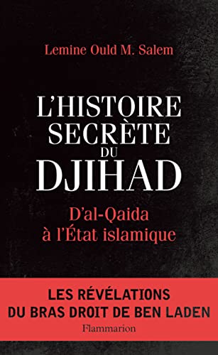 L'Histoire secrète du djihad: D'al-Qaida à l'État islamique