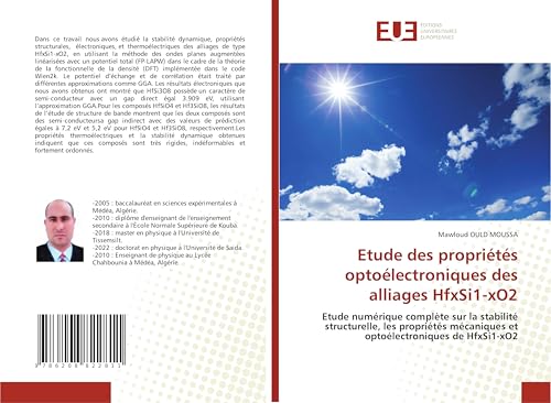 Etude des propriétés optoélectroniques des alliages HfxSi1-xO2: Etude numérique complète sur la stabilité structurelle, les propriétés mécaniques et optoélectroniques de HfxSi1¿xO2 von Éditions universitaires européennes