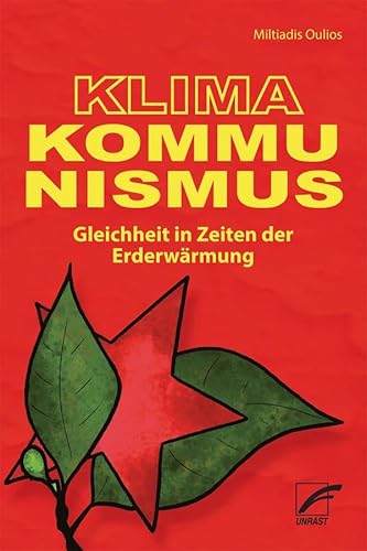 Klima-Kommunismus: Gleichheit in Zeiten der Erderwärmung von Unrast Verlag