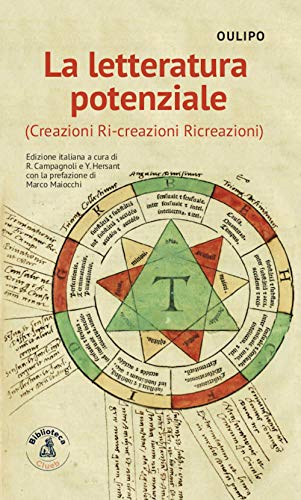 La letteratura potenziale (Creazioni, ri-creazioni, ricreazioni) (Salmagundi, Band 12) von Biblioteca Clueb