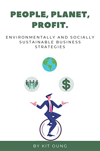 People, Planet, Profit: Environmentally and Socially Sustainable Business Strategies von Business Expert Press