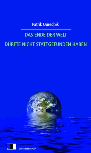 DAS ENDE DER WELT DÜRFTE NICHT STATTGEFUNDEN HABEN: Roman DAS ENDE DER WELT DÜRFTE NICHT STATTGEFUNDEN HABEN: Roman von edition Fototapeta
