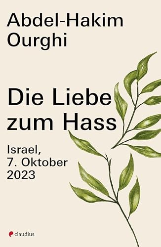 Die Liebe zum Hass: Israel, 7. Oktober 2023 von Claudius