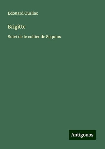 Brigitte: Suivi de le collier de Sequins von Antigonos Verlag