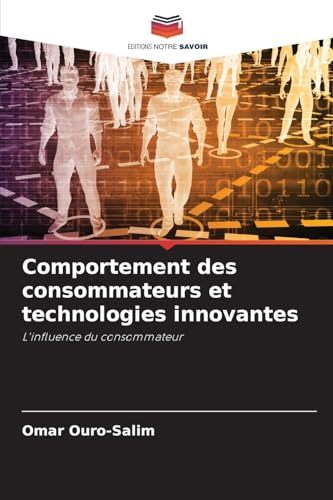 Comportement des consommateurs et technologies innovantes: L'influence du consommateur