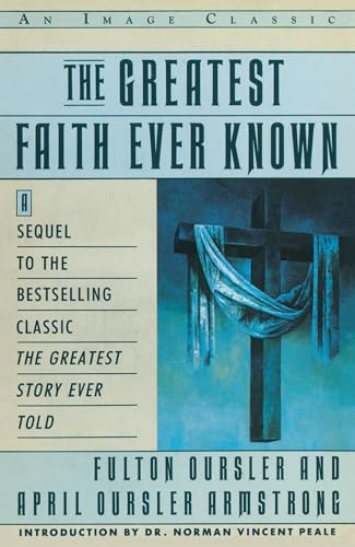 The Greatest Faith Ever Known: The Story of the Men Who First Spread the Religion of Jesus and of the Momentous The Greatest Faith Ever Known: The Story of the Men Who First Spread the Religion of Jesus and of the Momentous von Image