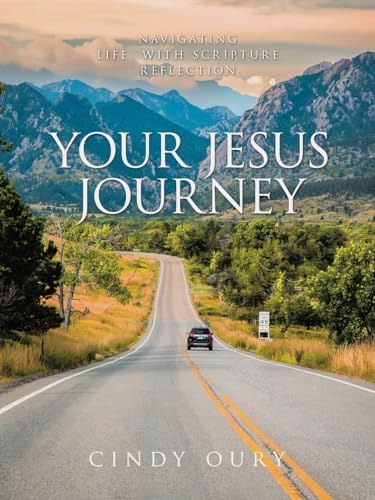 Your Jesus Journey: Navigating Life with Scripture Reflection von WestBow Press