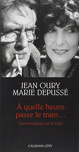 A quelle heure passe le train ?: Conversations sur la folie von Calmann-Lévy