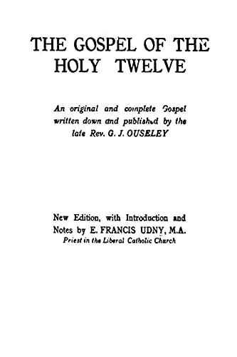 The Gospel of the Holy Twelve The Gospel of the Holy Twelve von Must Have Books