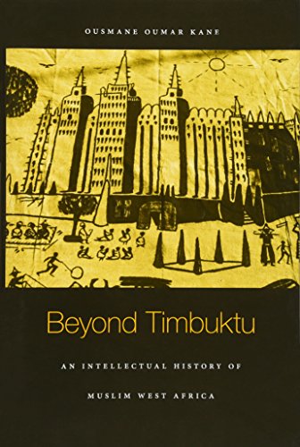 Beyond Timbuktu: An Intellectual History of Muslim West Africa von Harvard University Press